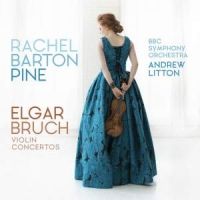 Elgar, Bruch. Violinkoncerter. Rachel Barton Pine