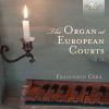 Antico / Gabrieli / Scheidt m.m.: The Organ at European Courts