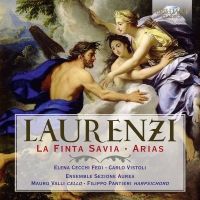 Laurenzi. La Finta Savia, arier.  Elena Cecchi Fedi, sopran. Carlo Vistoli, kontratenor. Ensemble Sezione Aurea