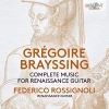 Gregoire Brayssing. Complete Music for Renaissance Guitar. CD