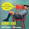 Danny Kaye. Mommy, Gimme A Drinka Water