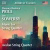 Florence Price. Leo Sowerby. Strygekvartetter. Avalon String Quartet