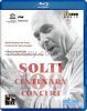Solti; Centenary Concert. Bluray