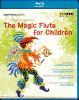 Mozart. The Magic Flute for Children. Bluray