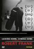 Leaving Home, Coming Home. A Portrait of Robert Frank. DVD