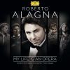 Roberto Alagna  My Life Is An Opera