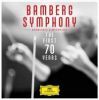 Bamberg Symphony - The First 70 Years