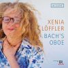 Bach´s Obo. Bearbejdelser for obo. Xenia Löffler