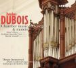 Dubois, Théodore: Chamber Music with Organ & Motets (1 SACD)