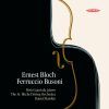Bloch / Busoni: Concerto Grosso No. 1 & 2