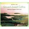 Collins Edward Joseph: Music of (10 CD)