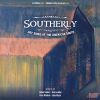 Sclater / Locklair / Walden / Musto: Southerly - Art Songs of the American South
