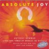 Newman, Anthony: Absolute Joy - Lives and times of Angels - An Oratorio