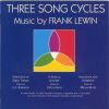 Lewin, Frank: Three Song Cycles