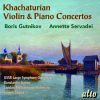 Khachaturian: Violin & Piano Concertos
