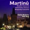 Martinu, Bohuslav: Double Concerto / Sinfonietta Giocosa / Rhapsody-Concerto