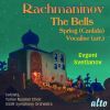 Rachmaninov: The Bells / Spring / Vocalise