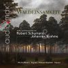 Schumann / Brahms: Meine Lieder - Waldeinsamkeit (Lieder & Klavierstücke)