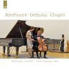 Beethoven / Debussy / Chopin: Cello Sonatas