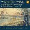 Taverner, John: Western Wind Mass & Court Music for Henry VIII