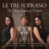 Le Tre Soprano. The Three Ladies of Ferrara. CD