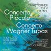 Christopher Tyler Nickel. Concerto for Piccolo. Concerto for Four Wagner Tubas.  CD