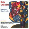 Chilcott, Bob: Choral Works