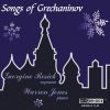 Grechaninov, A.: Songs