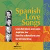 Granados / Rodrigo / Wolf / Yradier / So: Spanish Love Songs