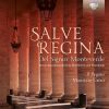 Monteverdi / Frescobaldi: Salve Regina del signor Monteverde