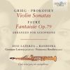 Grieg. Prokofiev. Violin Sonatas. Faure. Fantaisie op. 79. Arranged for saxophone. CD