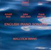 Bax / Ireland / Bridge: English Piano Sonatas (2 CD)