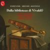 Dalla biblioteca di Vivaldi? Screyvogel, Heinichen, Anonymous