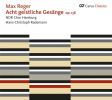 Reger, Max: Acht geistliche gesänge, Op. 138