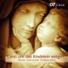 Freundt / Vogler / Philips / Homilius / Rathgeber m.m.: Lasst uns das Kindlein wiegen - Choral music for Advent and Christmas