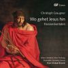 Graupner Christoph: Wo gehet Jesus hin