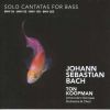 Bach, J.S.: Solo Cantatas for Bass - BWV82 / BWV56 / BWV158 / BWV203