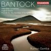 Bantock. Hebridean Symphony. Rumon Gamba