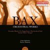 Bax: Orchestral Works, Vol.  3