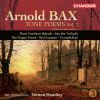Bax Sir Arnold: Tone Poems, Vol.  2