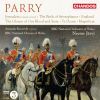 Parry Sir Charles Hubert H.: Jerusalem / The Birds of Aristophanes / England / The Glories of our Blood and State / Te Deum / Magnificat