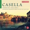 Casella, Alfredo: Orchestral Works, Vol. 4 - Symphonic Fragments,, Op. 19 / Elegia eroica,, Op. 29 /Symphony No. 1 in B minor,, Op. 5