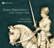 Kaiser Maximilian I. Lieder. Chansons. Tänze.