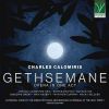 Charles Calomiris. Gethsemane. Opera in one act. CD