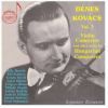 Denes Kovacs, violin. Ungarske violinkoncerter og sonater. (4 CD)