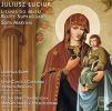 Luciuk, Juliusz: Litania do Matki Bozey Supraslskiey / Suita Maryjna