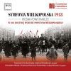 Piesni Powstancze. Songs of The Wielkopolska Uprising. Marek Sewen. Symfonia Wielkopolska 1918 Op. 43