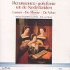 Lassus / De Monte / De Wert: Renaissance-Polyfonie uit de Nederlanden
