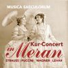Kur Concert i Meran. Strauss, Lehar, Puccini og Wagner