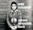 Johann Sebastian Bach. Sonater og partitaer for solovioin. Leila Schayegh (2 CD)